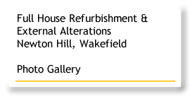 Full House Refurbishment and External Alterations - Newton Hill - Wakefield