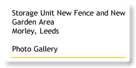 Storage Unit, New Fence and New Garden Area - Morley - Leeds